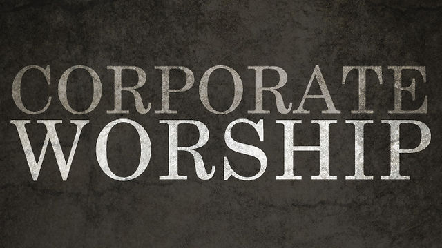 Corporate Worship